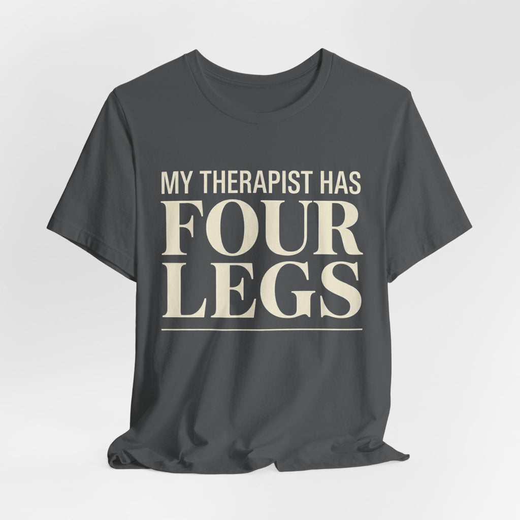 Therapist Has Four Legs T-Shirt