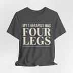 Therapist Has Four Legs T-Shirt