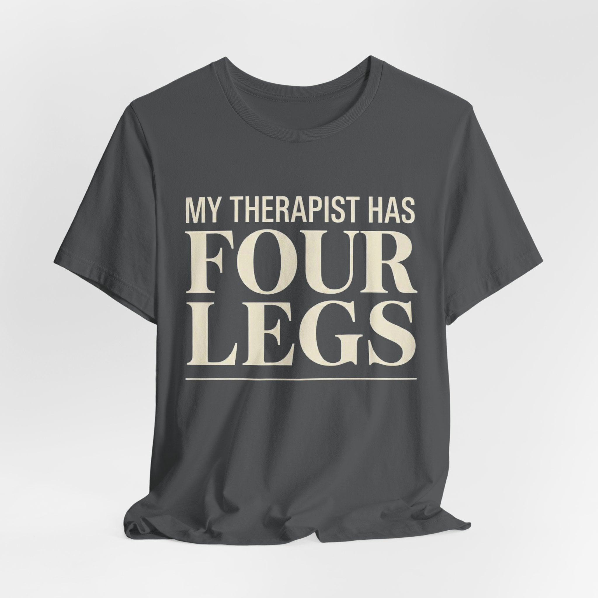 Therapist Has Four Legs T-Shirt