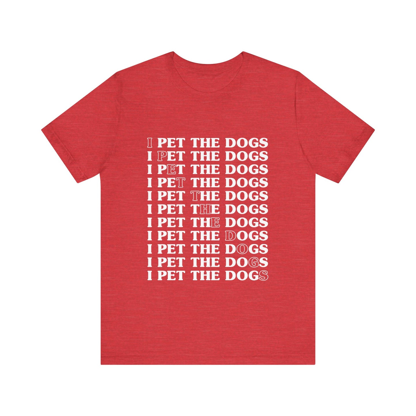 Pet the Dogs T-Shirt
