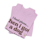 I Had Plans T-Shirt