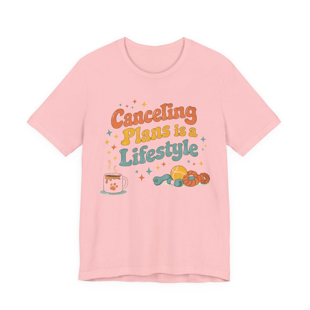 Canceling Plans T-Shirt