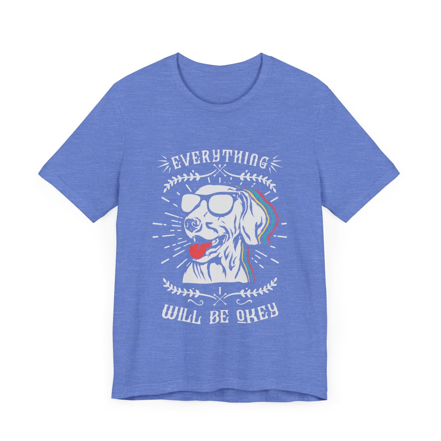 Everything Will Be Okey T-Shirt