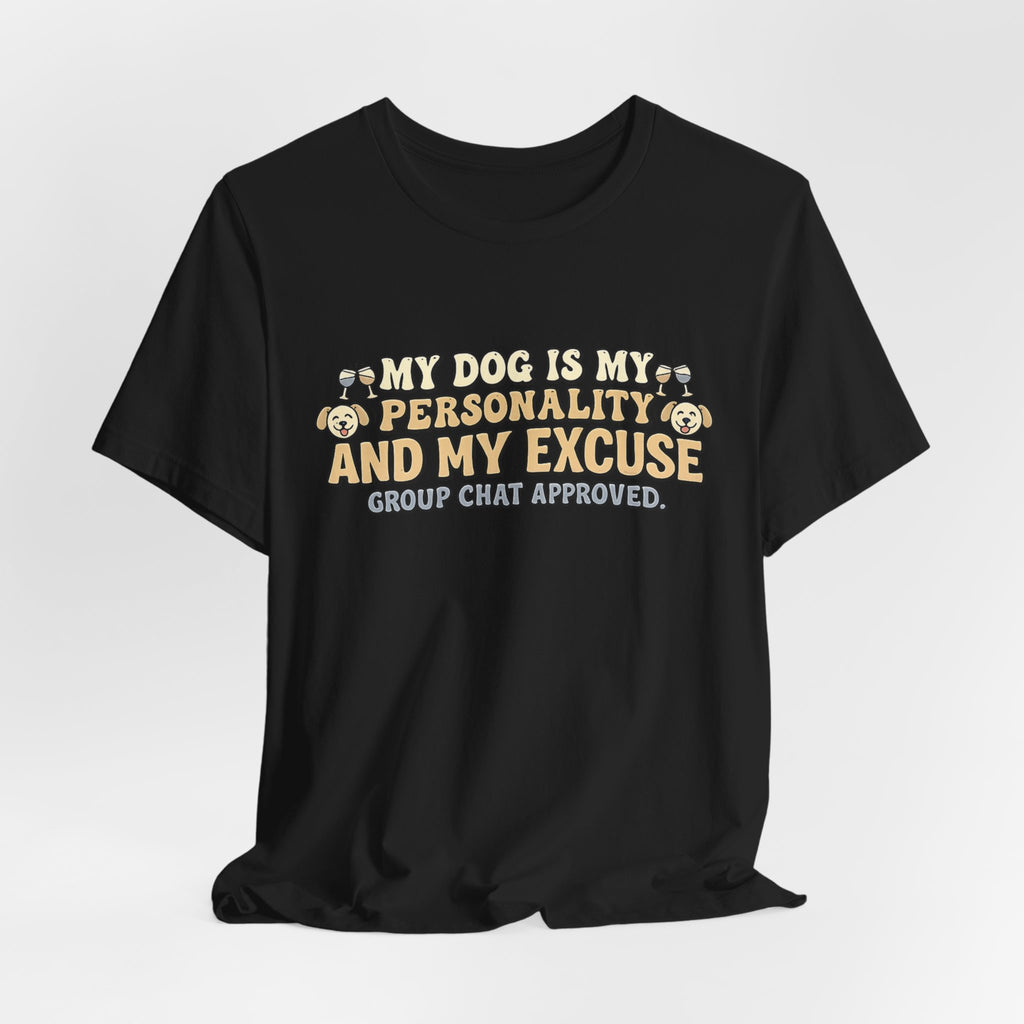 Dog Is My Personality T-Shirt