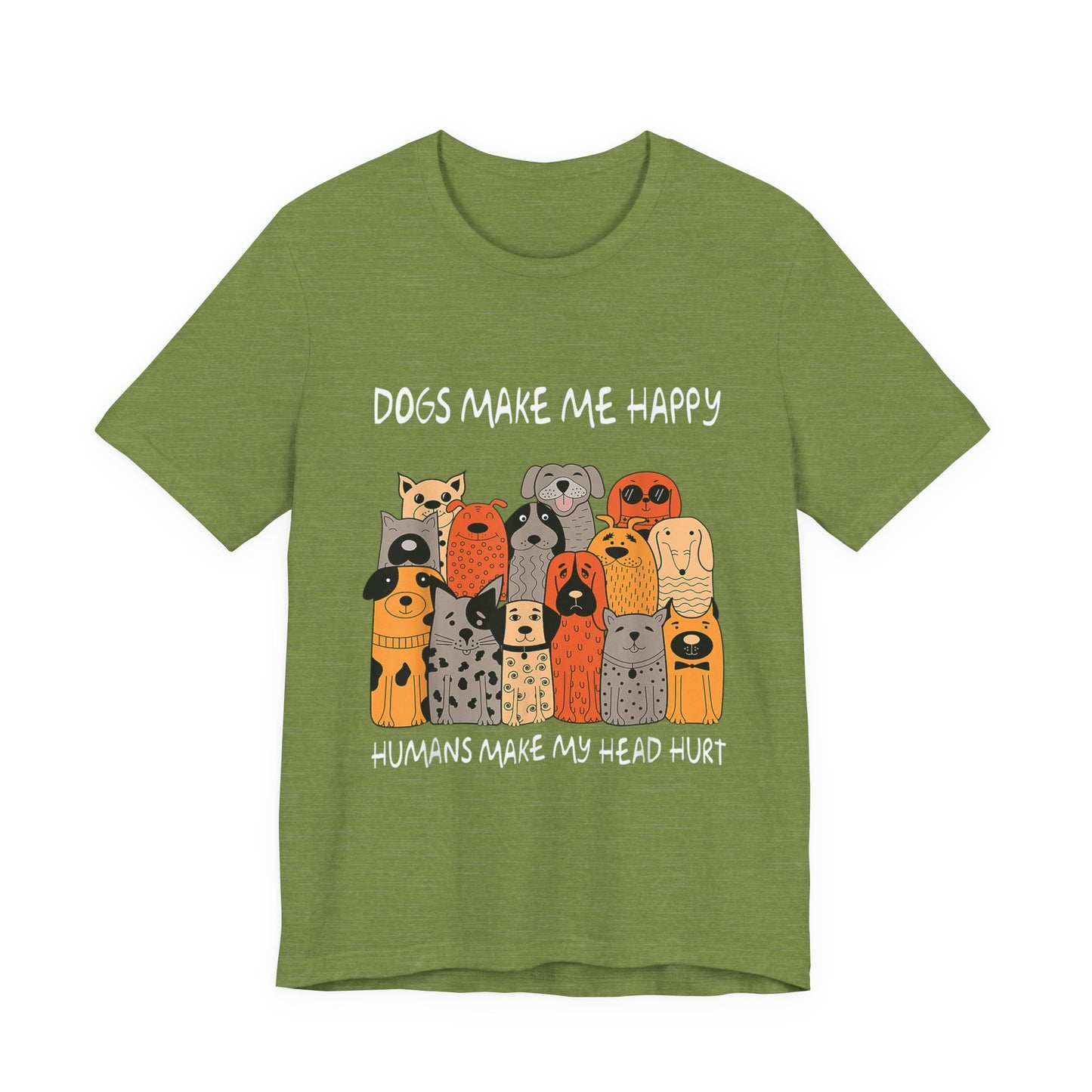 Dogs Make Me So Happy T-Shirt