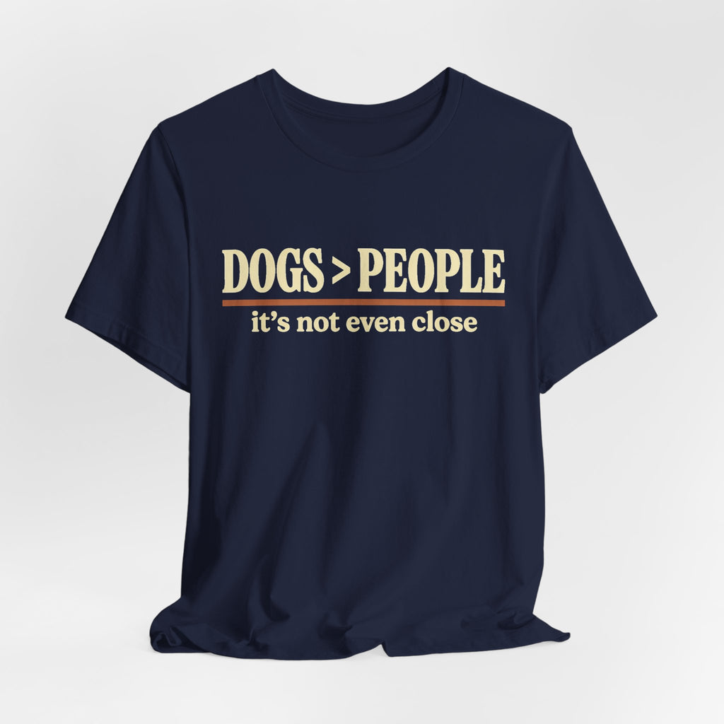 Dogs > People T-Shirt