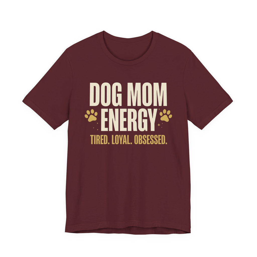 Dog Mom Energy T-Shirt