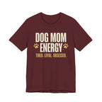 Dog Mom Energy T-Shirt