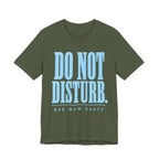 Do Not Disturb T-Shirt