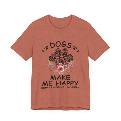 Paw Dogs Make Me Happy T-Shirt