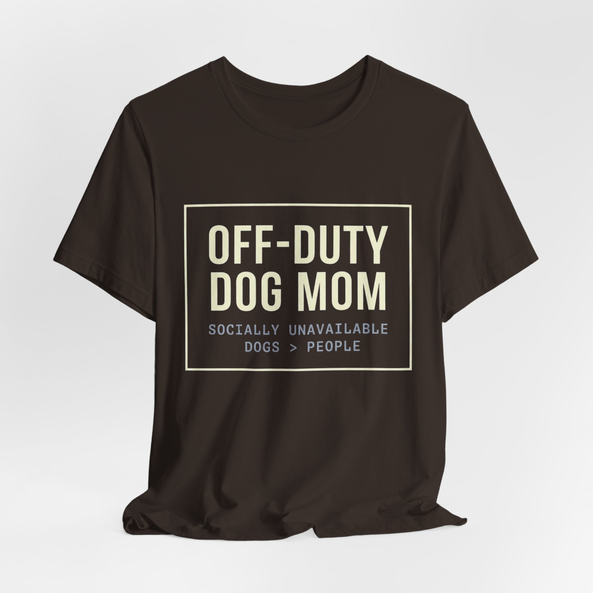 Off-Duty Dog Mom T-Shirt