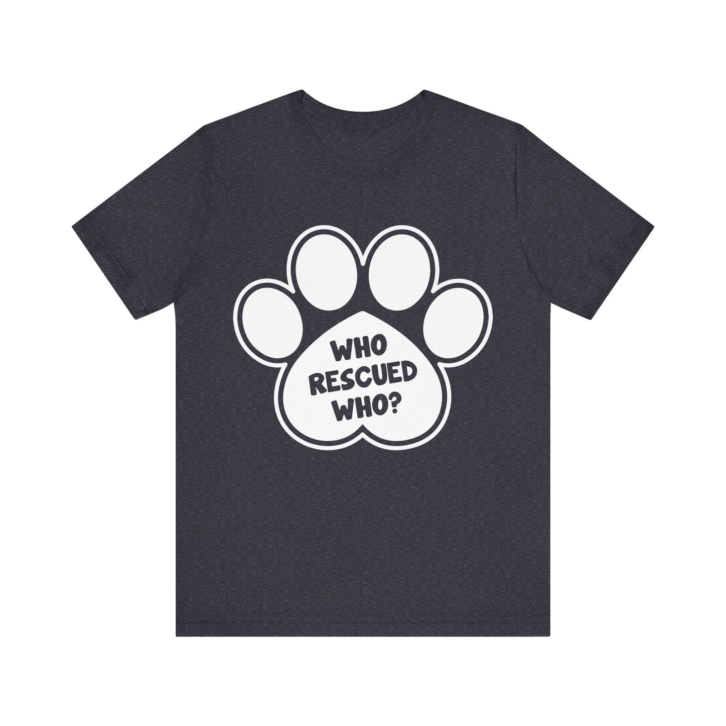 Who Rescued Who T-Shirt