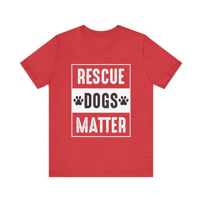 Rescue Dogs Matter T-Shirt
