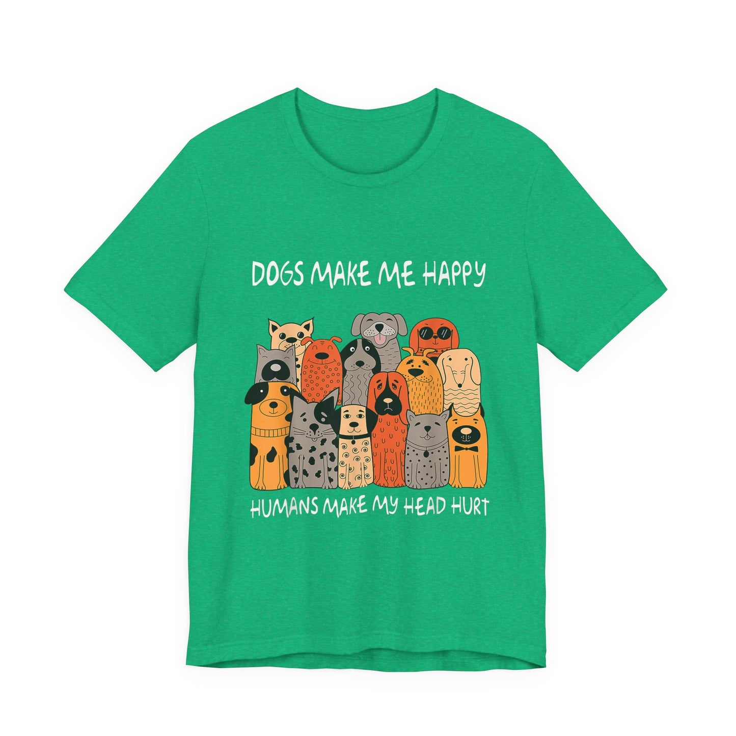 Dogs Make Me So Happy T-Shirt