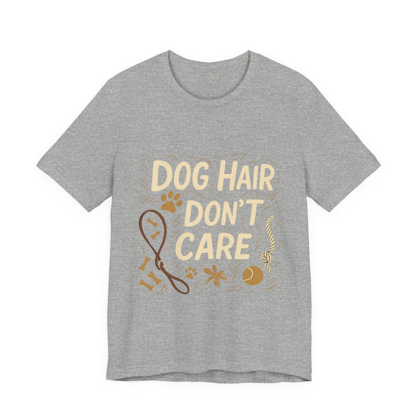 Dog Hair Don't Care T-Shirt
