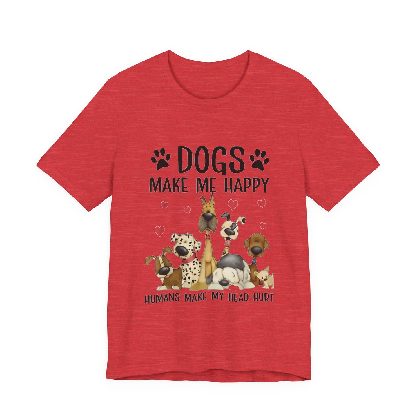 Dogs Make Me So Very Happy T-Shirt