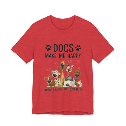 Dogs Make Me So Very Happy T-Shirt