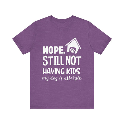 Still Not Having Kids T-Shirt