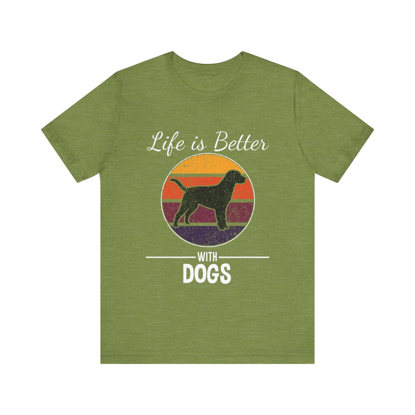 Life is Better with Dogs T-Shirt