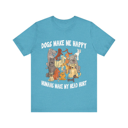 All Dogs Make Me Happy T-Shirt