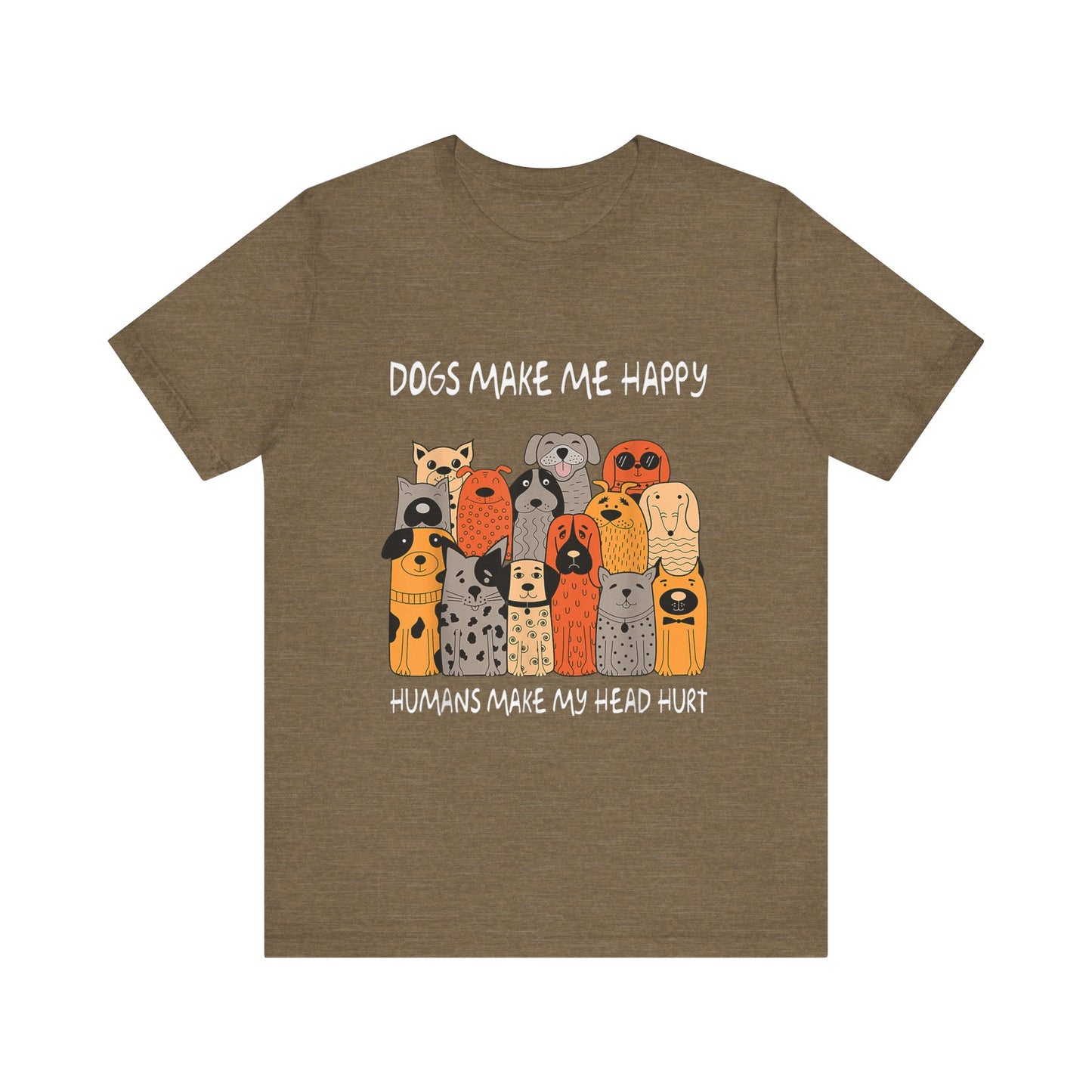 Dogs Make Me So Happy T-Shirt