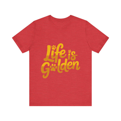 Life is Golden T-Shirt