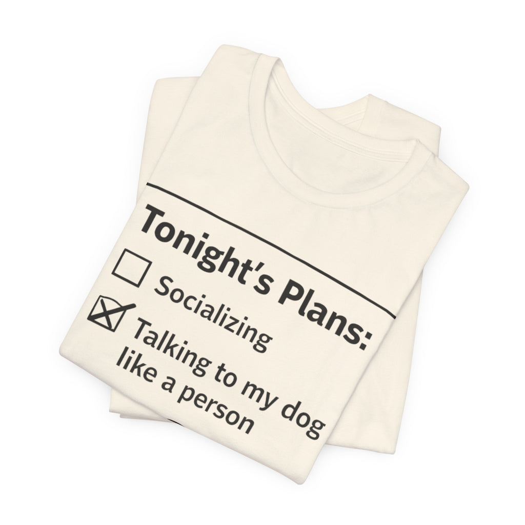 Tonight’s Plans T-Shirt