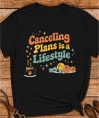 Canceling Plans T-Shirt