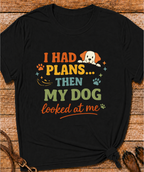 Dog Looked At Me T-Shirt