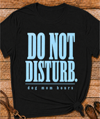 Do Not Disturb T-Shirt