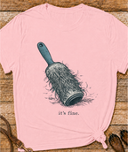 It's Fine T-Shirt