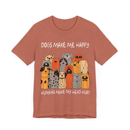 Dogs Make Me So Happy T-Shirt