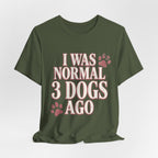3 Dogs Ago T-Shirt