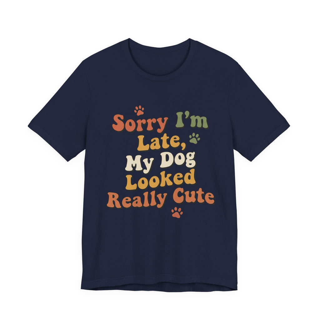 Sorry I'm Late T-Shirt