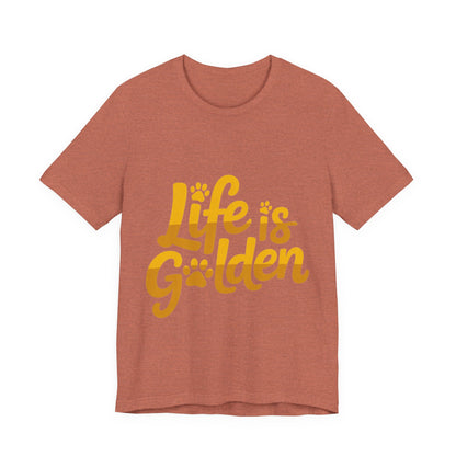 Life is Golden T-Shirt