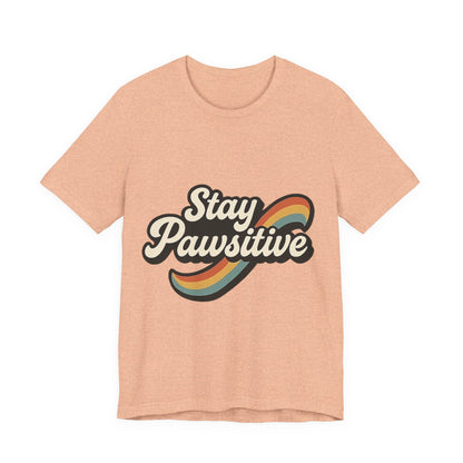 Stay Pawsitive T-Shirt