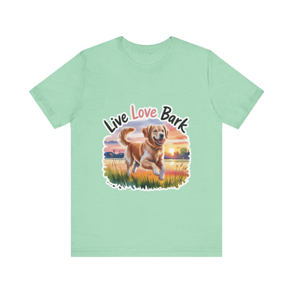 Live, Love, Bark T-Shirt