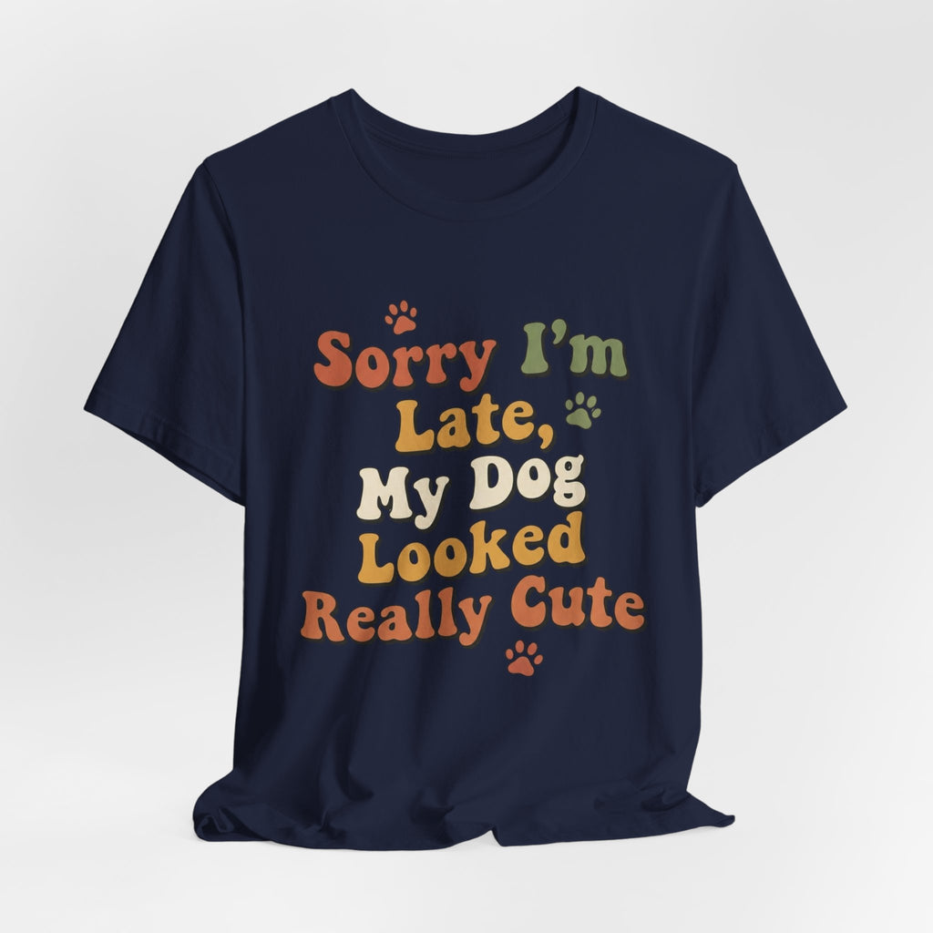 Sorry I'm Late T-Shirt