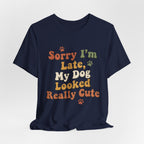 Sorry I'm Late T-Shirt