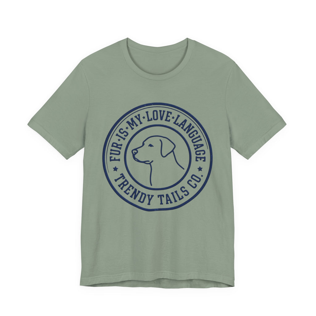 Fur Is My Love Language T-Shirt