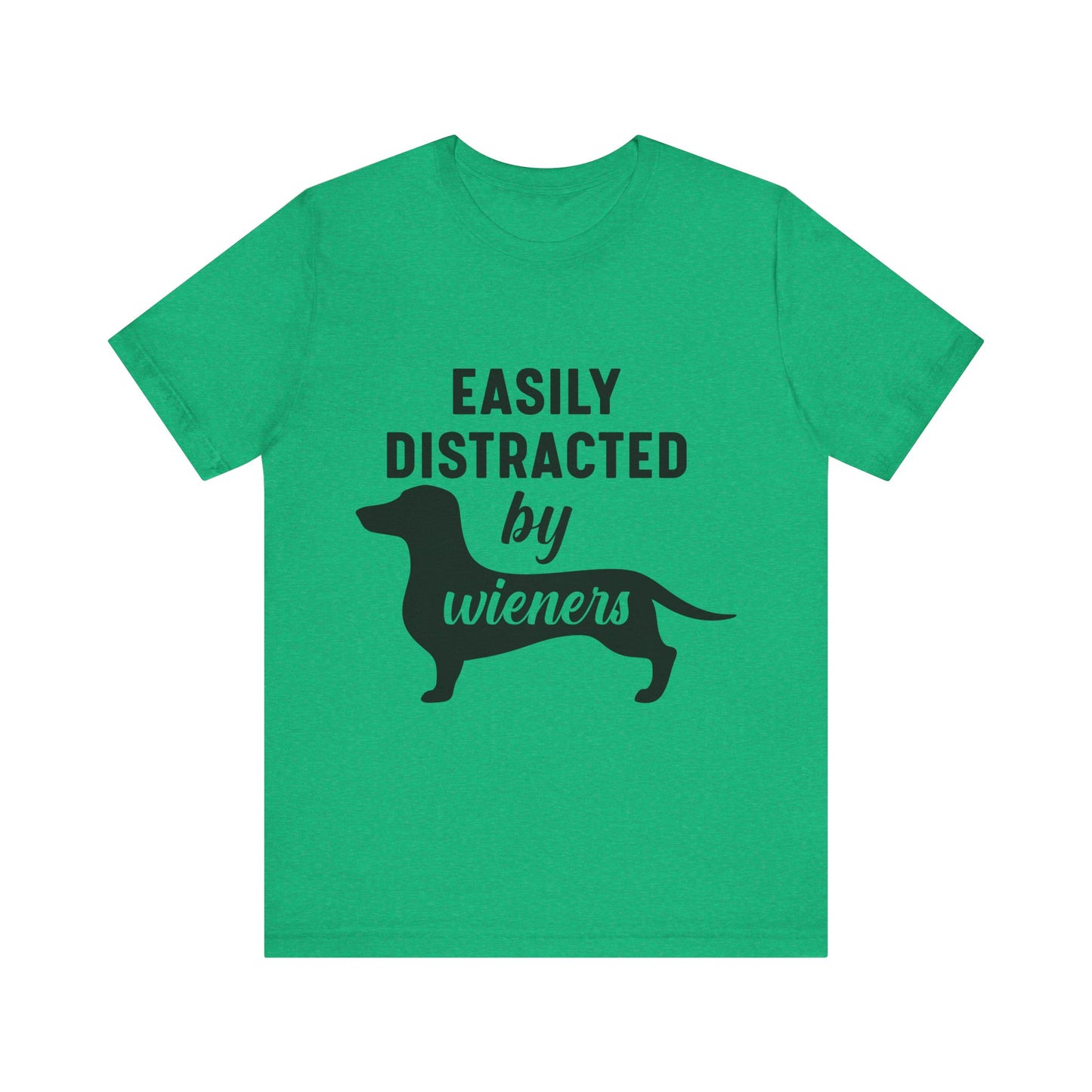 Easily Distracted by Wieners T-Shirt
