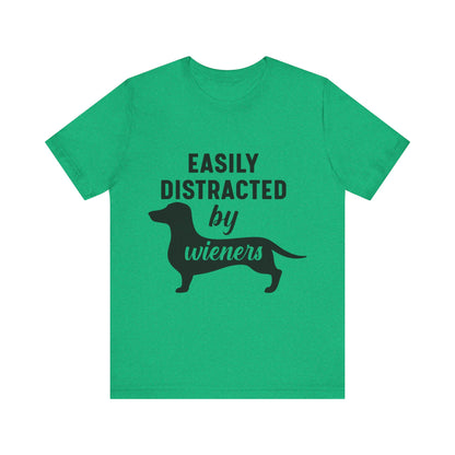 Easily Distracted by Wieners T-Shirt