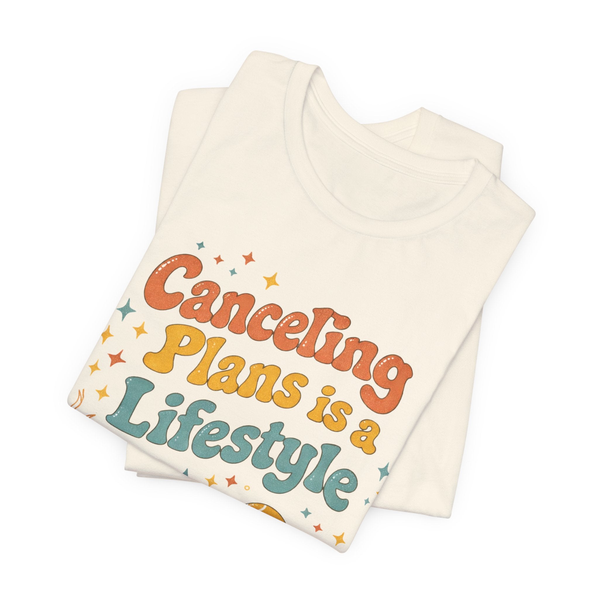 Canceling Plans T-Shirt
