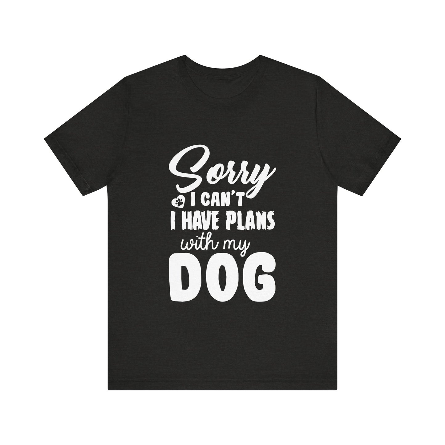 Plans with my Dog T-Shirt