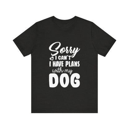 Plans with my Dog T-Shirt