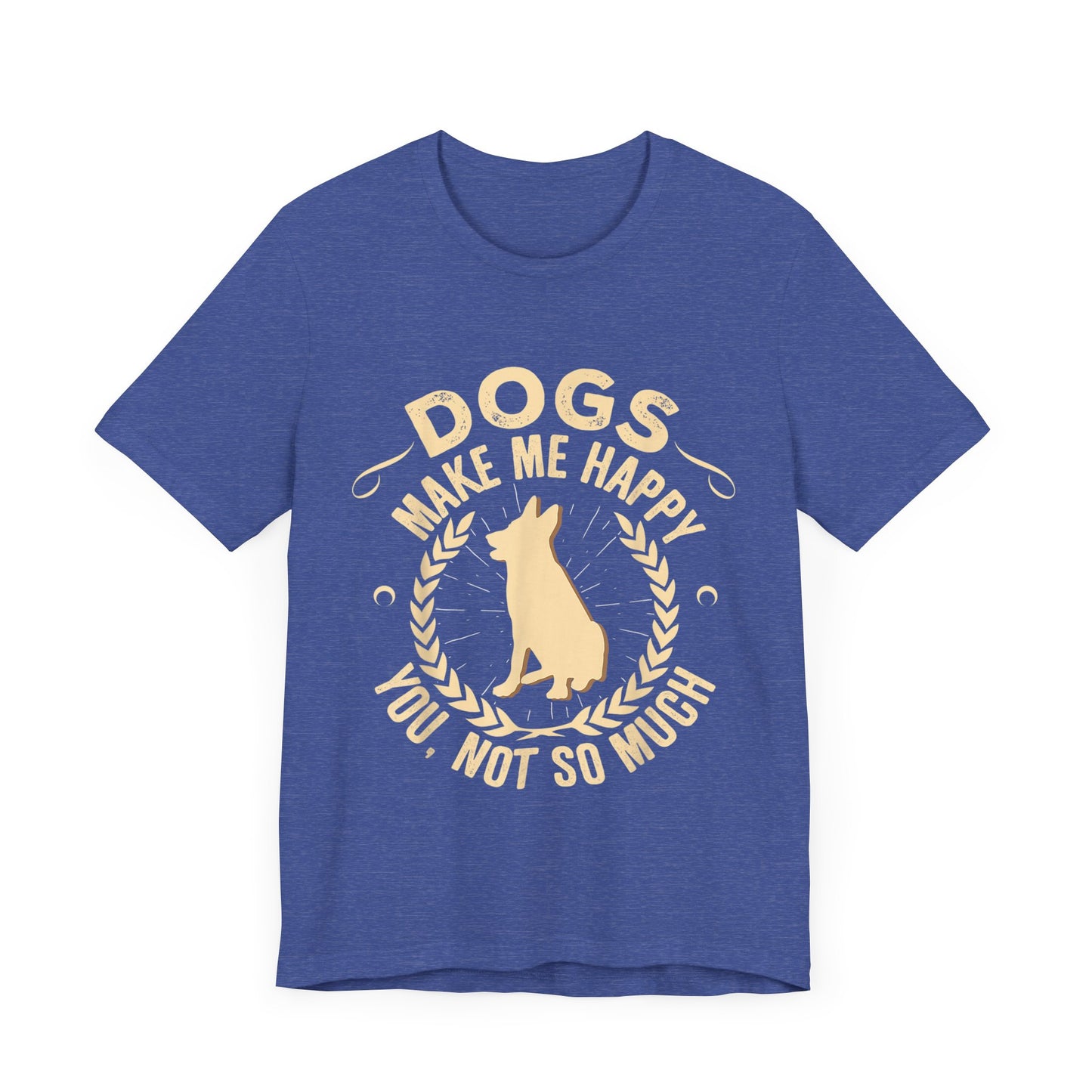 Dogs Make Me So So Happy T-Shirt