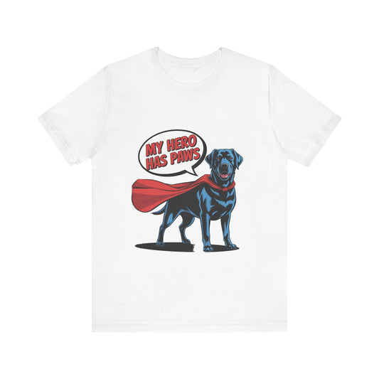 My Hero Has Paws T-Shirt