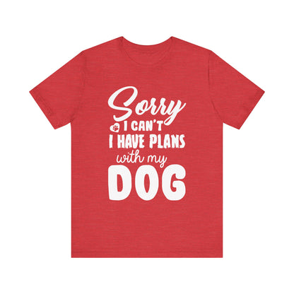 Plans with my Dog T-Shirt