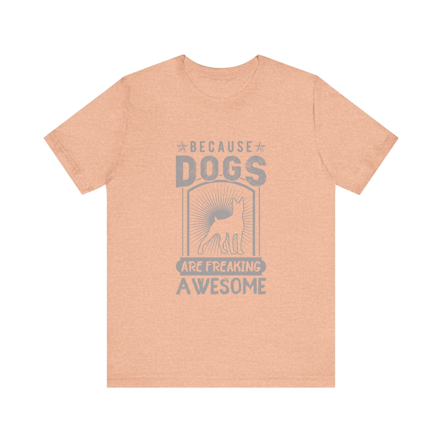 Dogs are Freaking Awesome T-Shirt