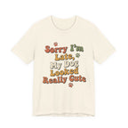 Sorry I'm Late T-Shirt